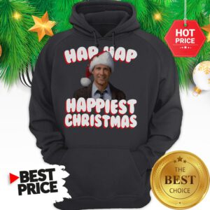 And We’re Gonna Have The Hap Hap Happiest Christmas Hoodie