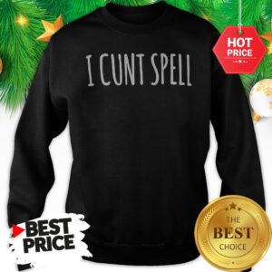 Awesome I Cunt Spell Sweatshirt