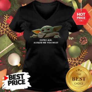 Baby Yoda Cute I Am Adore Me You Must Cute V-Neck