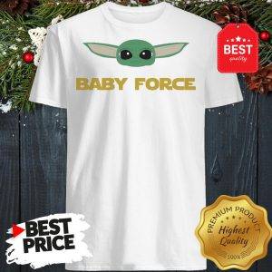 Baby Yoda Force Star Wars A Good Shirt