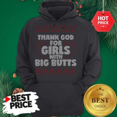 Men's Thank God For Girls With Big Butts Ugly Christmas Hoodie