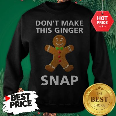 Official Don’t Make This Ginger Snap Redhead Gift Christmas Ginga Red Sweatshirt