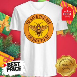 Official To Save The Bee Or Not To Be V-Neck