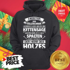 Spalten Kurz Gesagt Der Herr Des Holzes Hoodie