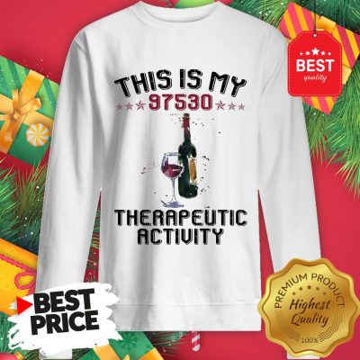 This Is My 97530 Therapeutic Activity Sweaatshirt