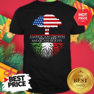 American Grown with Mexican Roots Shirt