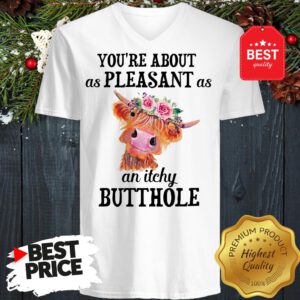 Cattle Cow Lovely Flowers You're About As Pleasant As An Itchy Butthole V-Neck