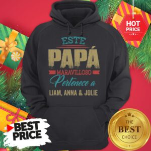 Este Papa Maravilloso Pertenece A Liam Anna And Jolie Papa Hoodie