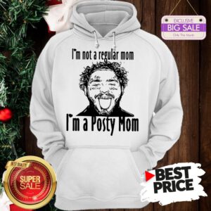 Hot Post Malone I’m Not A Regular Mom I’m A Posty Mom Hoodie