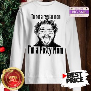 Hot Post Malone I’m Not A Regular Mom I’m A Posty Mom Sweatshirt
