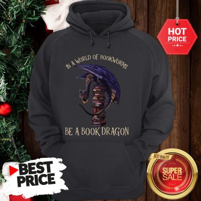 In A World Of Bookworms Be A Book Dragon Hoodie
