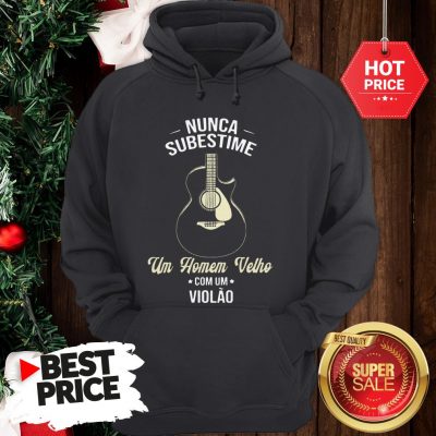Nunca Subestime Um Homem Velho Com Um Violao Hoodie
