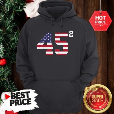 Official 45 Squared Trump 2020 Second Time President Hoodie