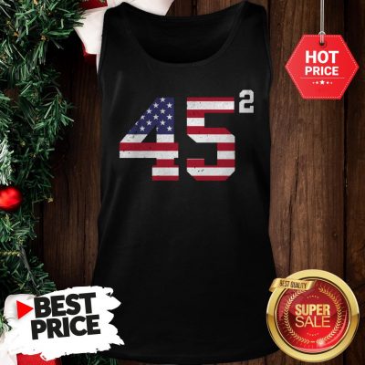 Official 45 Squared Trump 2020 Second Time President Tank Top