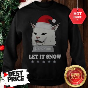 Official Funny Sant Cat Woman Yelling Let It Snow Sweatshirt