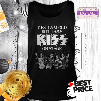 Official Holiday Yes I Am Old But I Saw Kiss On Stage Tank Top