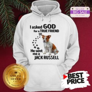Official Jack Russell Dog Paws I Asked God For A True Friend Jack Russell Hoodie