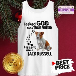 Official Jack Russell Dog Paws I Asked God For A True Friend Jack Russell Tank Top