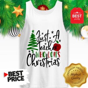 Official Just A Teacher Who Loves Christmas Tank Top