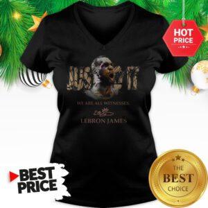 Official Lebron James Just Do It We Are All Witnesses Signature V-Neck