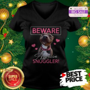 Official Like Pitbull Beware Aggressive Snuggler V-Neck