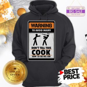 Official Like Warning To Avoid Injury Don’t Tell This Cook How To Do His Job Hoodie