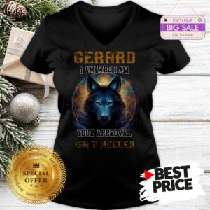 Official Nice Wolf Gerard I Am Who I Am Your Approval Isn’t Needed V-Neck