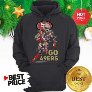 Official San Francisco 49ers Go 49ers Signatures A Good Hoodie