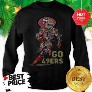 Official San Francisco 49ers Go 49ers Signatures A Good Sweatshirt