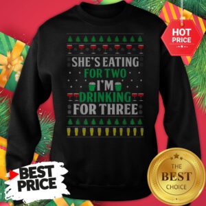 Official Santa She’s Eating For Two I’m Drinking For Three Ugly Christmas Sweatshirt