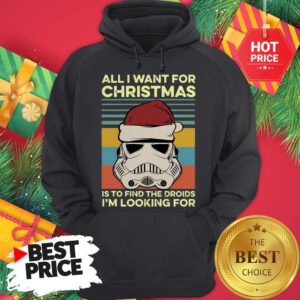 Official Santa Stormtrooper All I Want For Christmas Is To Find The Droids I’m Looking For Vintage Hoodie