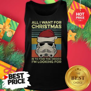 Official Santa Stormtrooper All I Want For Christmas Is To Find The Droids I’m Looking For Vintage Tank Top