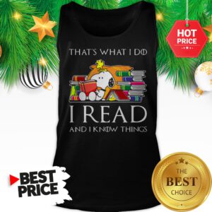 Official Snoopy That’s What I Do I Read And I Know Things Game Of Thrones Tank Top