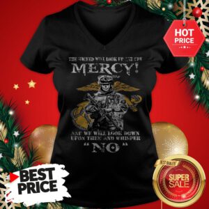 Official The Wicked Will Look Up And Cry Mercy And We Will Look Down V-Neck