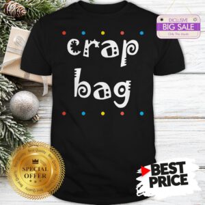 Official Top Crap Bag Friends Shirt