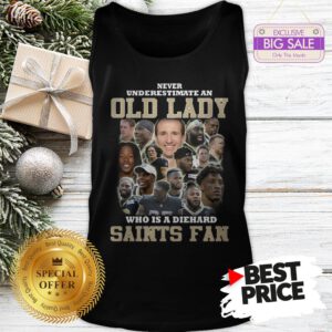 Official Top Never Underestimate An Old Lady Who Is A Diehard New Orleans Saints Fan Tank Top