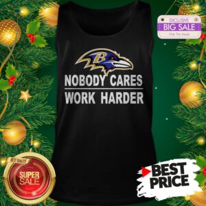 Official Top Nobody Cares Work Harder Baltimore Raven Tank Top