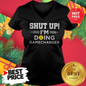 Official Top Softball Shut Up I’m Doing Game Changer V-Neck