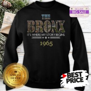 Official Top The Bronx It’s Where My Story Begins 1965 Sweatshirt