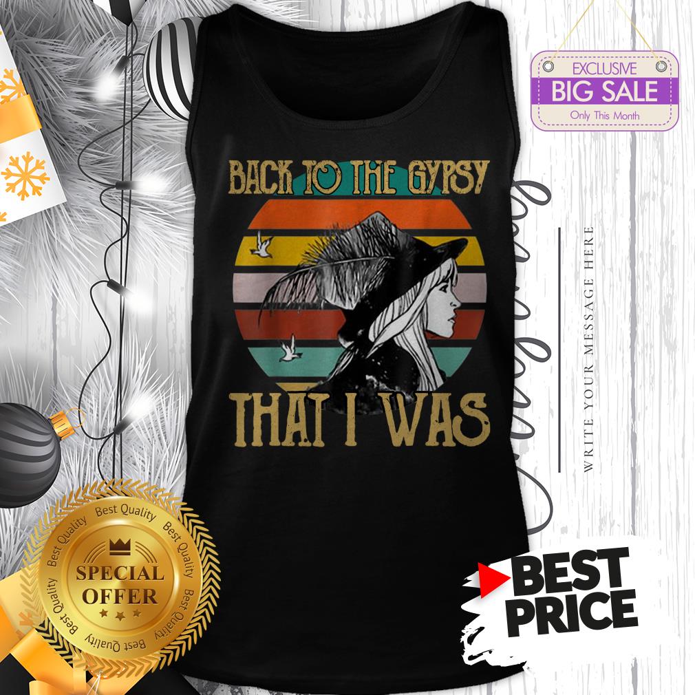 Official Vintage Stevie Nicks Back To The Gypsy That I Was Tank Top Official Vintage Stevie Nicks Back To The Gypsy That I Was Tank Top