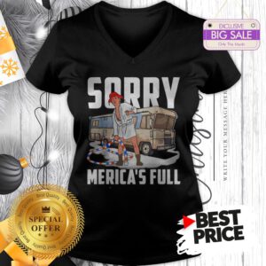 Official Vintage Trump Sorry Merica’s Full Christmas Vacation Shitter’s Full V-neck