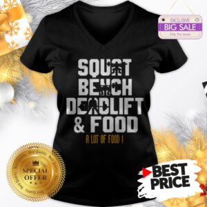 Official Weight Lifting Squat Bench Deadlift & Food A Lot Of Food V-Neck