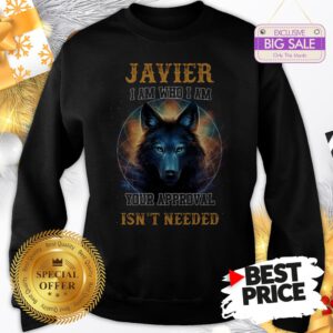 Official Wolf Javier I Am Who I Am Your Approval Isn’t Needed A Good Sweatshirt