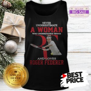 Official Wonderful Never Underestimate A Woman Who Tennis Loves Roger Federer Tank Top