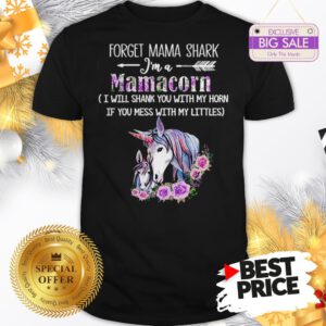 Official Wonderful Unicorn Forget Mama Shark I’m Mamacorn I Will Shank Horn Flower Shirt