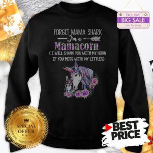 Official Wonderful Unicorn Forget Mama Shark I’m Mamacorn I Will Shank Horn Flower Sweatshirt