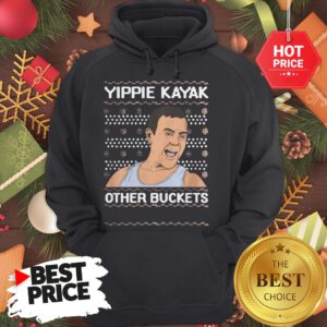 Official Yippie Kayak Other Buckets Ugly Christmas Hoodie