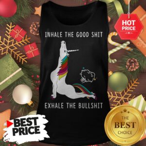 Pretty Unicorn Inhale The Good Shit Exhale The Bullshit Tank Top