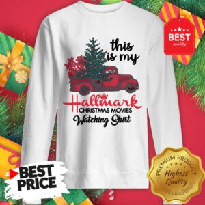 Red Truck This Is My Hallmark Christmas Movie Watching Sweatshirt