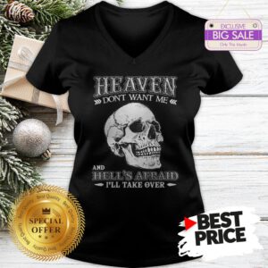 Skull Heaven Don’t Want Me And Hell’s Afraid I’ll Take Over V-Neck